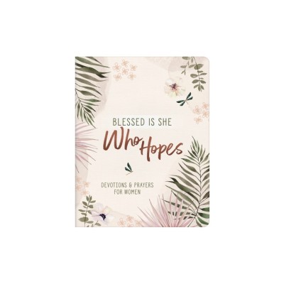 Blessed Is She Who Hopes: Devotions &amp;amp; Prayers for Women foto
