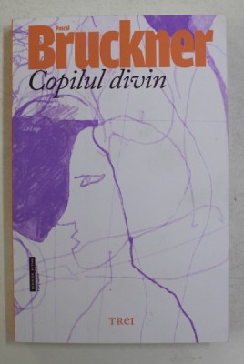 COPILUL DIVIN de PASCAL BRUCKNER , 2016 foto