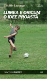 Lumea e o Idee Proasta - Catalin Lazurca - Carte Copii, Povesti, Editura Necunoscuta - Noua/Anticariat