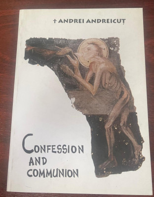 Andrei Andreicuţ : Confession and communion foto