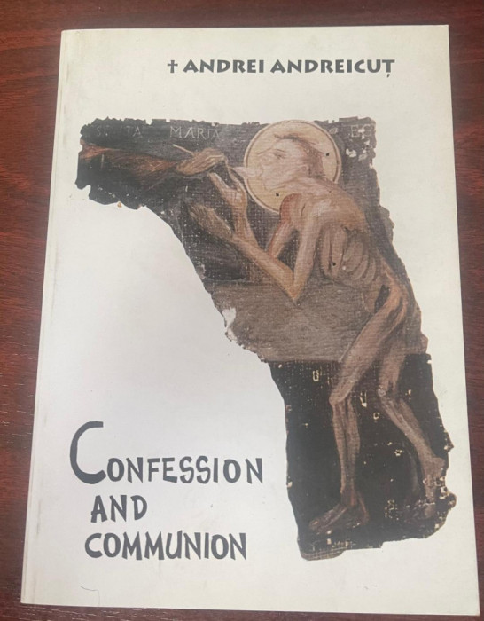 Andrei Andreicuţ : Confession and communion