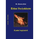 Dr. Johannes Faust Titkos var&aacute;zsk&ouml;nyve a pokol leig&aacute;z&aacute;s&aacute;r&oacute;l - Dr. Johannes Faust