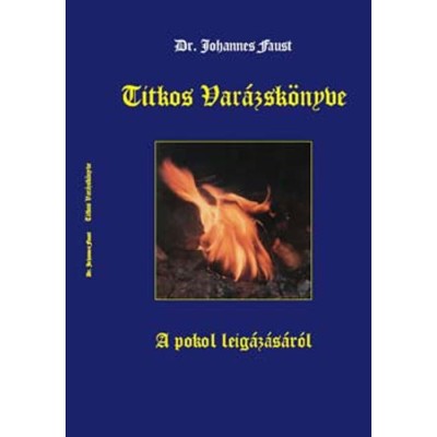 Dr. Johannes Faust Titkos var&amp;aacute;zsk&amp;ouml;nyve a pokol leig&amp;aacute;z&amp;aacute;s&amp;aacute;r&amp;oacute;l - Dr. Johannes Faust foto