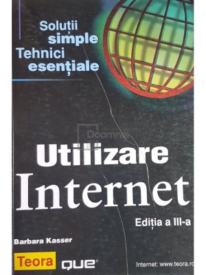 Barbara Kasser - Utilizare Internet (ed. III) (Editia: 2000) foto