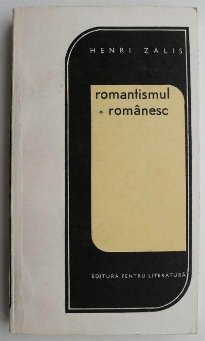Romantismul romanesc &ndash; Henri Zalis (cateva sublinieri)