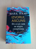 Cumpara ieftin Mark Solms - Izvorul ascuns. De ce si cum se naste constiinta