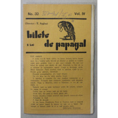 BILETE DE PAPAGAL , REVISTA DE FORMAT MIC , DIRECTOR T. ARGHEZI , NR. 32 , VOLUMUL IV , PERIOADA INTERBELICA