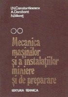 Mecanica masinilor si a instalatiilor miniere si de preparare, Volumul al II-lea