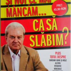 Si noi ce mai mancam... ca sa slabim?, vol. II – Gheorghe Mencinicopschi