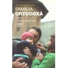 Pr. Evgheni Sestun - Familia ortodoxa. Sfaturi, Cuvinte de