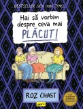 Hai sa vorbim despre ceva mai placut!