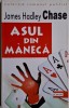 Asul din maneca - James Hadley Chase - Carte