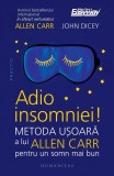 Cumpara ieftin Adio Insomniei!, John Dicey, Allen Carr - Editura Humanitas
