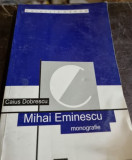 Caius Dobrescu - Mihai Eminescu. Monografie