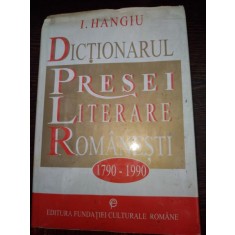 Dictionarul presei literare romanesti Hangiu