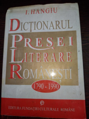 Dictionarul presei literare romanesti Hangiu foto