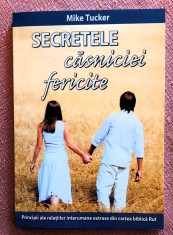 Secretele casniciei fericite. Editura Viata si Sanatate, 2012 - Mike Tucker