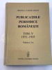Publicatiile periodice romanesti volum 5 partea a III a - 1931-1935 volum nepus in comert