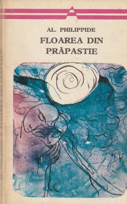 AL. PHILIPPIDE - FLOAREA DIN PRAPASTIER foto