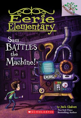 Sam Battles the Machine!: A Branches Book (Eerie Elementary #6) foto