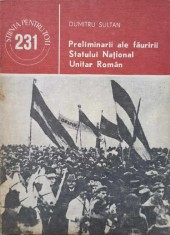 PRELIMINARII ALE FAURIRII STATULUI NATIONAL UNITAR ROMAN-DUMITRU SULTAN-271105