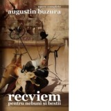 Recviem pentru nebuni si bestii - Augustin Buzura