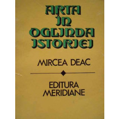 Arta In Oglinda Istoriei - Mircea Deac ,288245