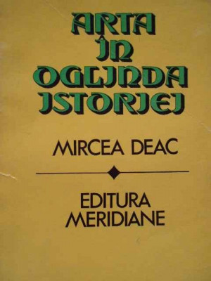 Arta In Oglinda Istoriei - Mircea Deac ,288245 foto