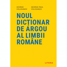 Noul Dictionar De Argou Al Limbii Romane. George Volceanov, George Paul Volceanov foto