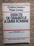 Exercitii de gramatica a limbii romane- Cristina Ionescu, Matei Cerkez