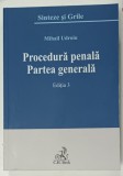 PROCEDURA PENALA , PARTEA GENERALA , SINTEZE SI GRILE de MIHAIL UDROIU , EDITIA 3 , 2016 , SUBLINIATA *