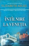 Elizabeth Adler - Intalnire la Venetia