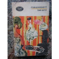 MAUPASSANT - BEL - AMI COLECTIA BPT