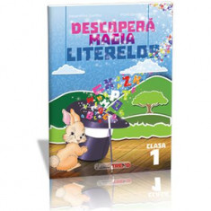 Descoperă magia literelor. Comunicare în limba română Clasa I - Paperback - Alexandrina Dumitru, Viorel George Dumitru - Trend