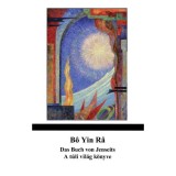 Das Buch vom Jenseits - A t&uacute;li vil&aacute;g k&ouml;nyve - Bo Yin R&aacute;