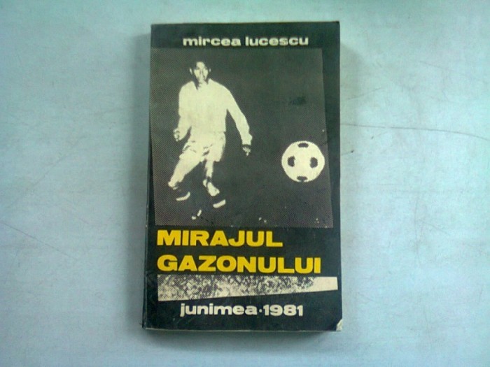 MIRAJUL GAZONULUI - MIRCEA LUCESCU