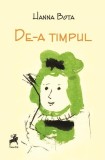 De-a timpul - Roman - Hanna Bota - Paperback - Carti Beletristica Tracus Arte