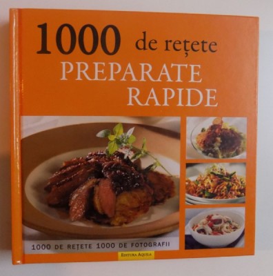 1000 DE RETETE - PREPARATE RAPIDE , 2008 foto
