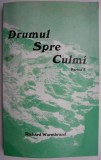 Carte Drumul spre Culmi. Partea 3 - Richard Wurmbrand