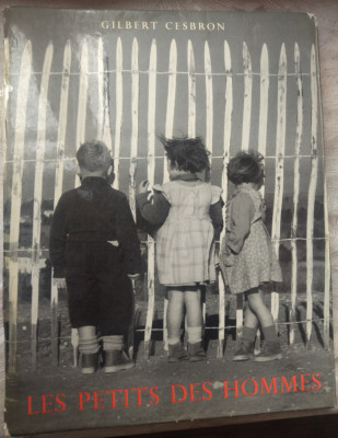 GILBERT CESBRON: LES PETITS DES HOMMES/PHOTOS ANDRE VICK/LAUSANNE 1954 (LB FRA) foto