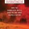 The Rise and Fall of Dispensationalism: How the Evangelical Battle Over the End Times Shaped a Nation