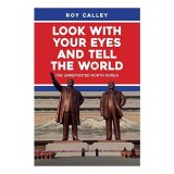 Look with Your Eyes and Tell the World