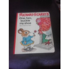 ONE, TWO, BUCKLE MY SHOE - RICHARD SCARRY&#039;S (CARTE DE VERSURI, PENTRU COPII, IN LIMBA ENGLEZA)