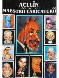 Aculin Tanase - Aculin si maestrii caricaturii (semnata) (Editia: 2007)