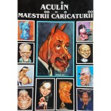 Aculin Tanase - Aculin si maestrii caricaturii (semnata) (Editia: 2007)