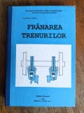 Franarea trenurilor - Mihail Stoica, CFR / R4P2S, Alta editura