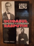 UCIGASUL LUI RASPUTIN- GREG KING