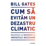 Cum sa evitam un dezastru climatic
