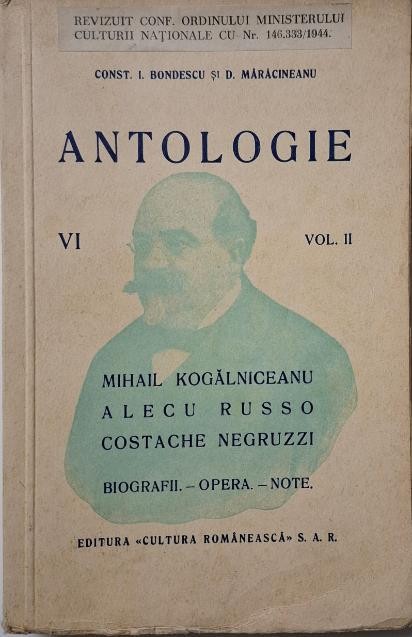 Antologie VI, vol. II. Mihail Kogalniceanu, Alecu Russo, Costache Negruzzi (Biografii &ndash; Opera - Note) &ndash; Const. I. Bondescu, D. Maracineanu