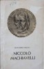 Niccolo Machiavelli - Alexandru Balaci, Editura Tineretului 1968, Biografii, Coperta Cartonata